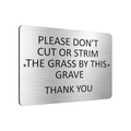 B030 DON'T CUT OR STRIM THE GRASS BY THIS GRAVE Aluminium Composite Plaque Sign