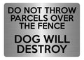 A5.46 DO NOT THROW PARCELS OVER THE FENCE DOG Aluminium Composite Plaque Sign