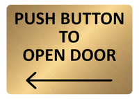 A5.06 Push Button To Open Door Arrow Direction Left Metal Aluminium Plaque Sign