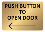 A5.06 Push Button To Open Door Arrow Direction Left Metal Aluminium Plaque Sign