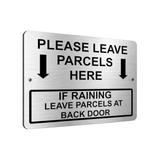 B225 PLEASE LEAVE PARCELS HERE BACK DOOR Metal Aluminium Composite Plaque Sign