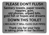 A5.50 PLEASE DON'T FLUSH DOWN THIS TOILET Metal Aluminium Metal Plaque Sign