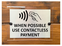 A210 WHEN POSSIBLE USE CONTACTLESS PAYMENT ACRYLIC Aluminium Plaque Sign Shop Restaurant