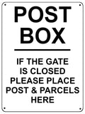 UV099 POST BOX IF THE GATE IS CLOSED Metal Aluminium Plaque Sign Parcel A4 Size