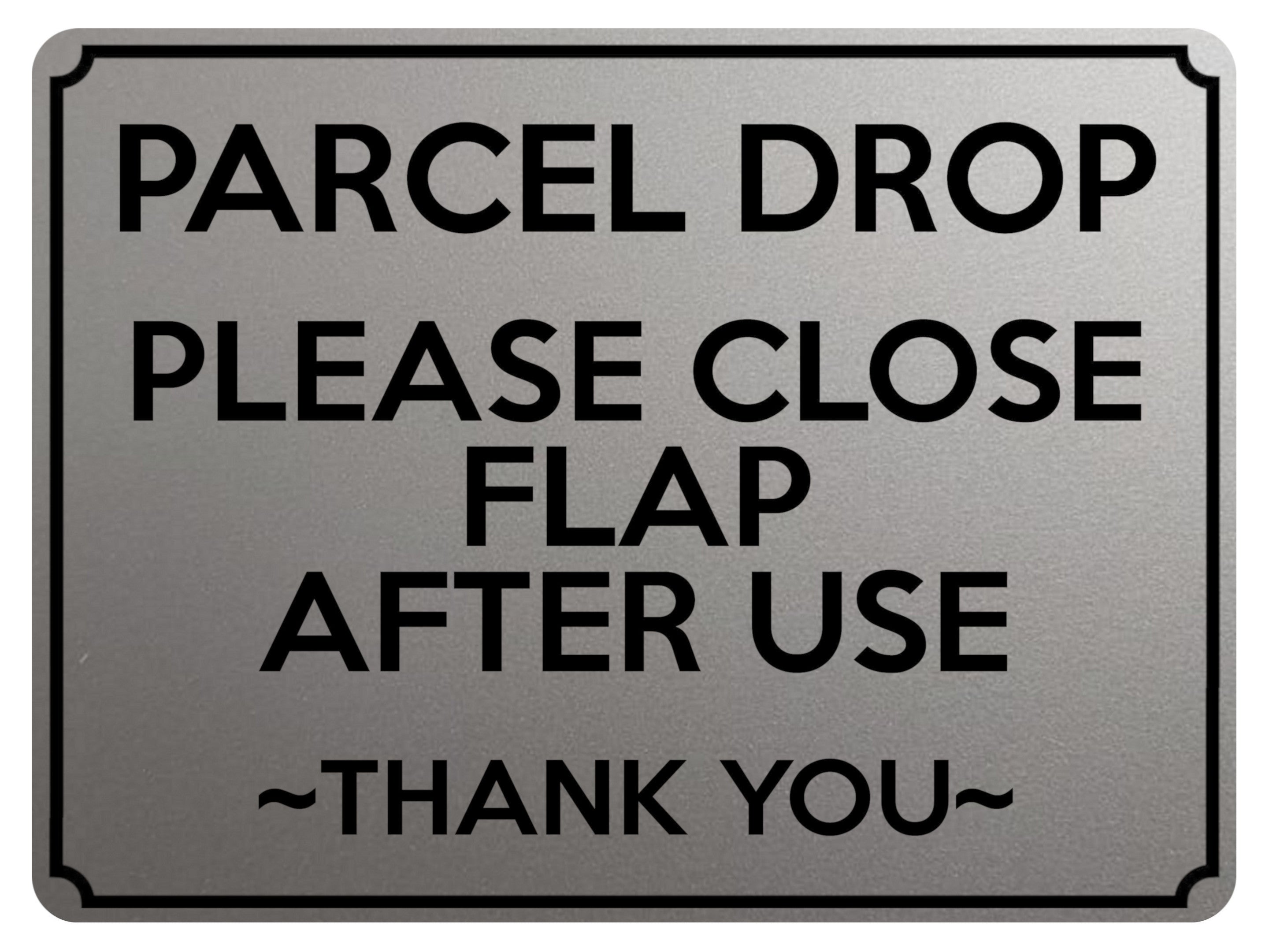 2361 PARCEL DROP Please Close Flap After Use Door Metal Aluminium Plaque Sign