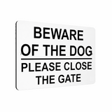B021 BEWARE OF THE DOG PLEASE CLOSE THE GATE Aluminium Composite Plaque Sign