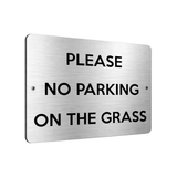 B064 PLEASE NO PARKING ON THE GRASS Metal Aluminium Composite Plaque Sign