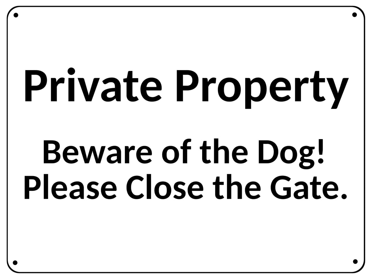 2393 Private Property Beware of Dog Close The Gate  Metal Aluminium Plaque Sign