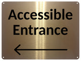 2416 ACCESSIBLE ENTRANCE Arrow Direction Left Door Metal Aluminium Plaque Sign