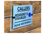 M037 CALLERS Resident Is Disabled Door Gate Modern Acrylic Aluminium Sign Plaque