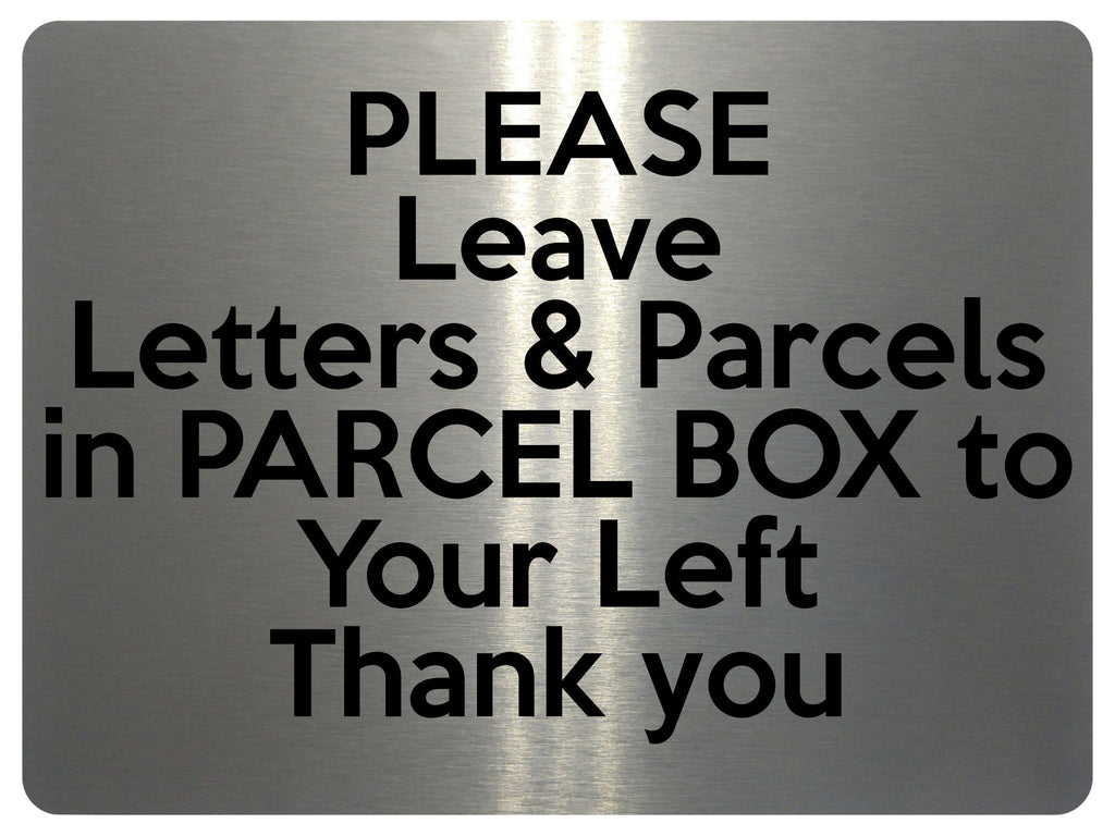 UV409 Please Leave Letters Parcels in PARCEL BOX Aluminium Plaque Sign A4 Size