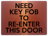 1919 NEED KEY FOB FOR RE-ENTER THIS DOOR Gate Metal Aluminium Plaque Sign