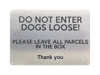 1MM UV397 DO NOT ENTER DOGS LOOSE! LEAVE PARCELS IN BOX Aluminium Plaqque Sign