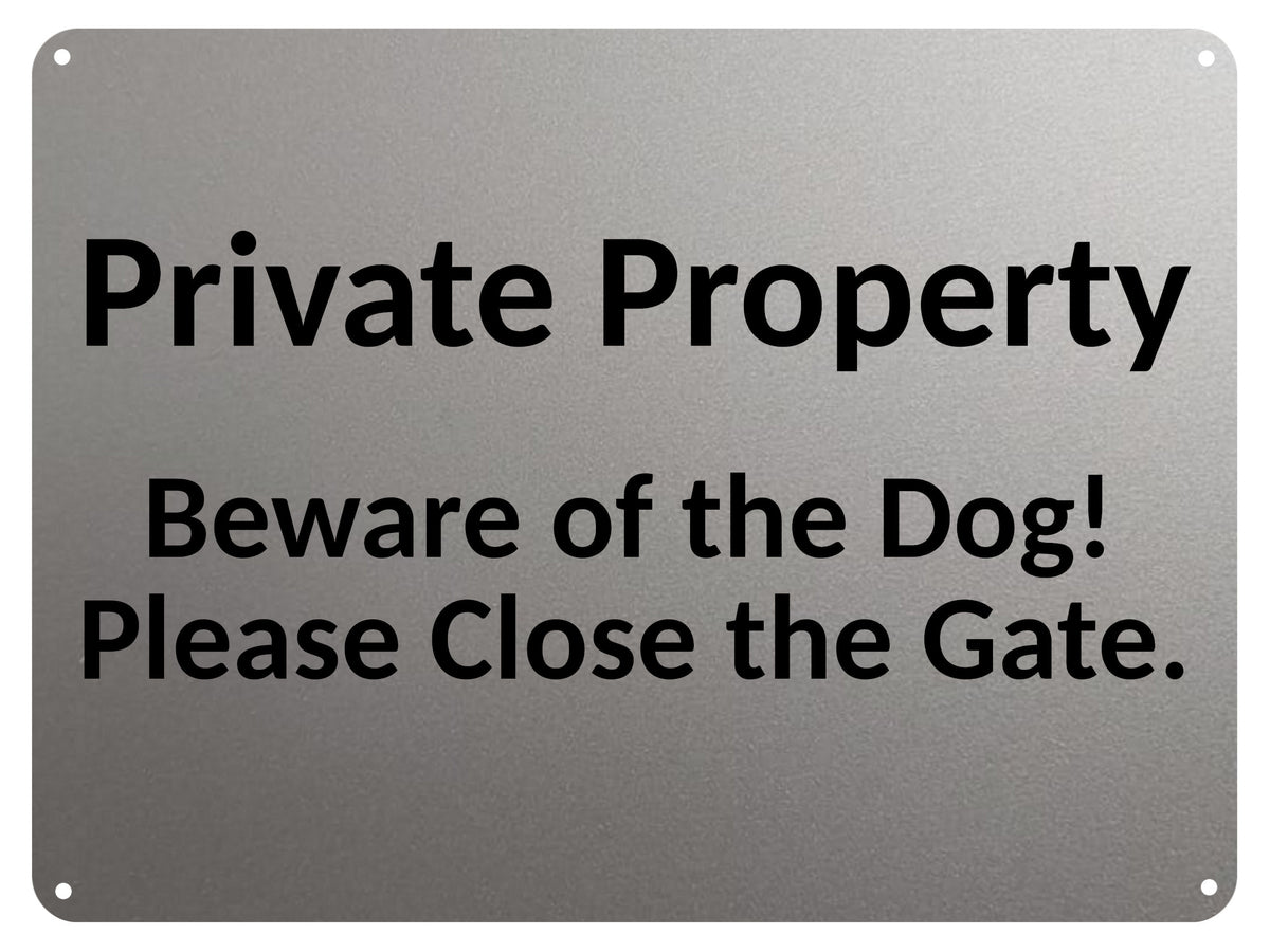 2393 Private Property Beware of Dog Close The Gate  Metal Aluminium Plaque Sign
