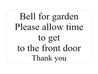 P030 Bell for garden Please allow time to get to front door Plastic PVC Plaque Sign Card