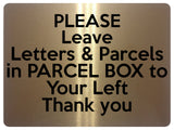 UV409 Please Leave Letters Parcels in PARCEL BOX Aluminium Plaque Sign A4 Size