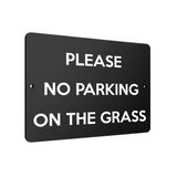 B064 PLEASE NO PARKING ON THE GRASS Metal Aluminium Composite Plaque Sign