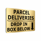 B144 PARCEL DELIVERIES DROP IN BOX BELOW Metal Aluminium Plaque Sign House