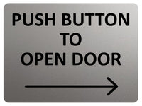 2420 Push Button To Open Door Arrow Direction Right Metal Aluminium Plaque Sign