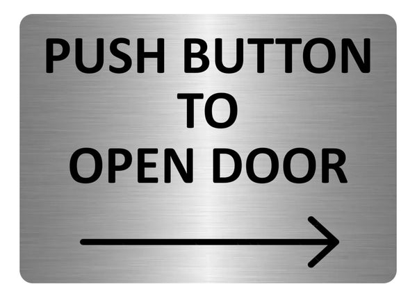 A5.21 Push Button To Open Door Arrow Direction Right Metal Aluminium Plaque Sign