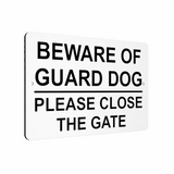 B031 BEWARE OF GUARD DOG PLEASE CLOSE THE GATE Aluminium Composite Plaque Sign