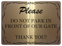 UV114 DO NOT PARK IN FRONT OF OUR GATE Metal Aluminium Plaque Sign Door A4 Size