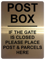 UV099 POST BOX IF THE GATE IS CLOSED Metal Aluminium Plaque Sign Parcel A4 Size
