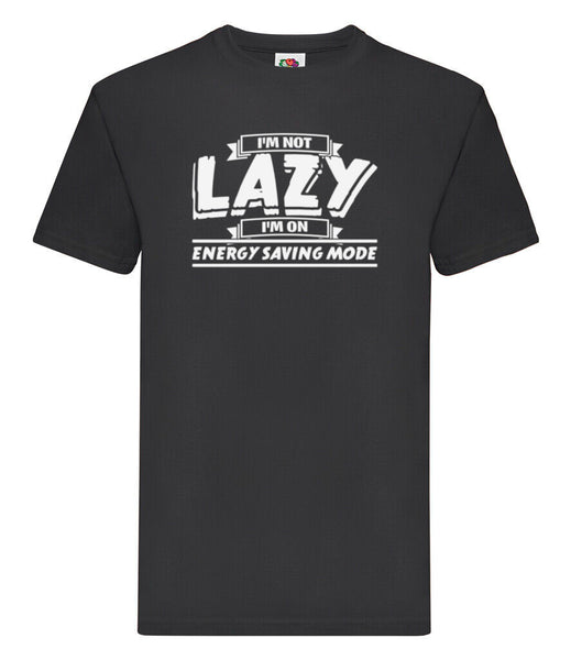 DTF008 I'm not Lazy Energy Saving Mode Funny T-shirt Tee Black Joke