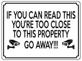 1954 IF YOU CAN READ THIS YOU'RE TOO CLOSE PROPERTY Metal Aluminium Plaque Sign