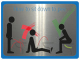 2437 How To Sit Down To Pee Toilet Funny Metal Aluminium Plaque Sign