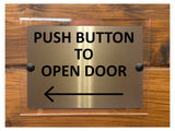 M089 Push Button To Open Door Arrow Direction Left Aluminium Acrylic Plaque Sign
