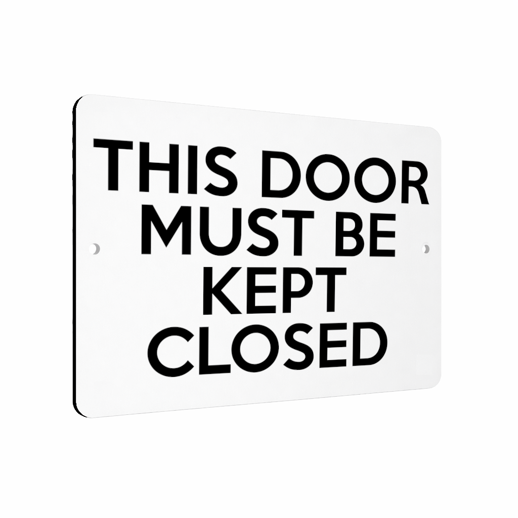 B219 THIS DOOR MUST BE KEPT CLOSED Metal Aluminium Metal Plaque Sign