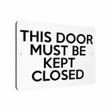 B219 THIS DOOR MUST BE KEPT CLOSED Metal Aluminium Metal Plaque Sign