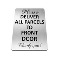 B207 PLEASE DELIVER ALL PARCELS TO FRONT DOOR Aluminium Metal Plaque Sign