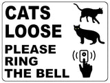 UV151 CATS LOOSE RING THE BELL Metal Aluminium Plaque Sign Door Gate A4