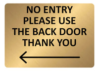 A5.41 NO ENTRY Please Use The Back Door Arrow Left Metal Aluminium Plaque Sign