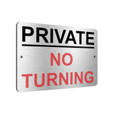B085 PRIVATE NO TURNING Aluminium Composite Plaque Sign Road Gate House Garden