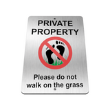 B091 PRIVATE PROPERTY Do not walk on the grass Aluminium Composite Plaque Sign