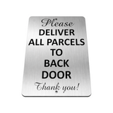 B206 PLEASE DELIVER ALL PARCELS TO BACK DOOR Aluminium Metal Plaque Sign