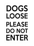 P042 DOGS LOOSE PLEASE DO NOT ENTER Door Gate Plastic PVC Plaque Sign Card