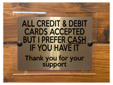 A220 ALL CREDIT & DEBIT CARDS ACCEPTED CASH ACRYLIC Aluminium Plaque Sign Shop