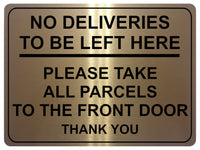 2190 No Deliveries To Be Left Here Front Door Metal Aluminium Plaque Sign