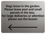 2320 Dogs loose in garden. Deliveries use buzzer Metal Aluminium Plaque Sign