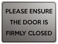 2214 PLEASE ENSURE THE DOOR IS FIRMLY CLOSED Metal Aluminium Plaque Sign