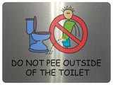 2434 Do Not Pee Outside Of The Toilet Funny Metal Aluminium Plaque Sign