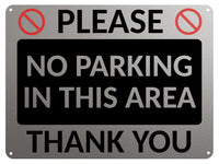 2410 Please NO PARKING In This Area Thank You Gate Metal Aluminium Plaque Sign