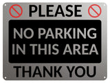 2410 Please NO PARKING In This Area Thank You Gate Metal Aluminium Plaque Sign