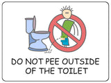 2434 Do Not Pee Outside Of The Toilet Funny Metal Aluminium Plaque Sign