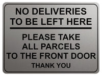 2190 No Deliveries To Be Left Here Front Door Metal Aluminium Plaque Sign