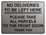 2190 No Deliveries To Be Left Here Front Door Metal Aluminium Plaque Sign